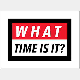 What Time Is It? (Front & Back) Posters and Art